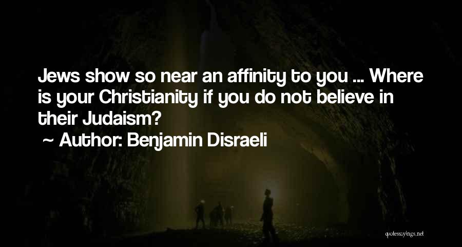 Judaism Quotes By Benjamin Disraeli