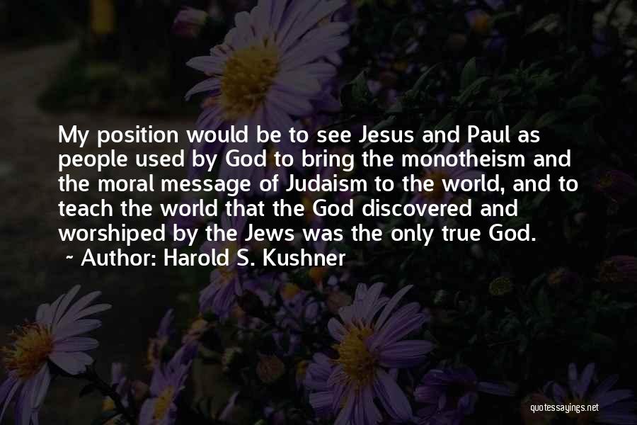 Judaism Quotes By Harold S. Kushner