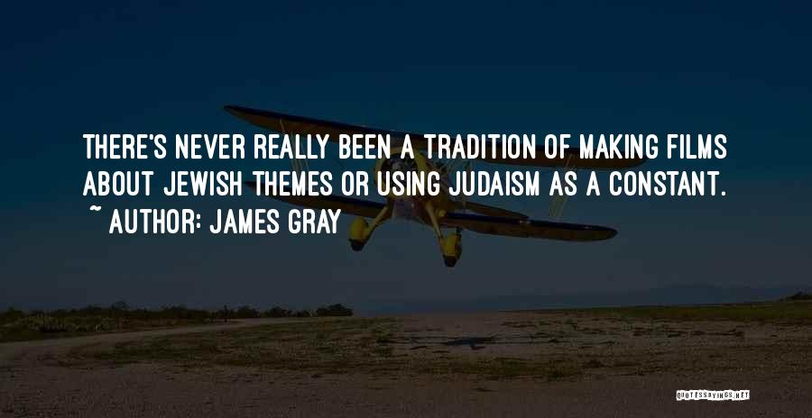 Judaism Quotes By James Gray