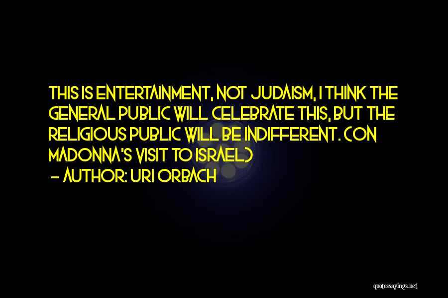 Judaism Quotes By Uri Orbach