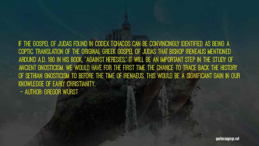 Judas Gospel Quotes By Gregor Wurst