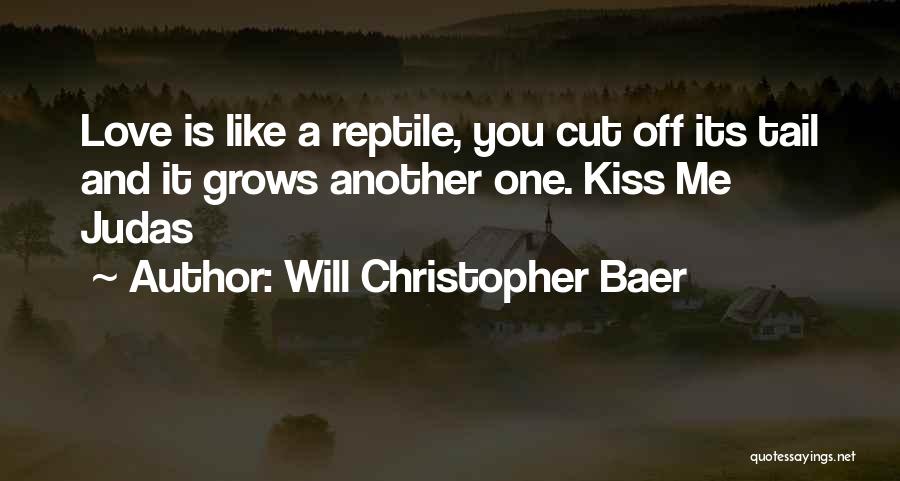 Judas Kiss Quotes By Will Christopher Baer