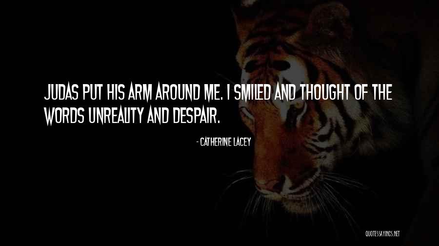 Judas Me Quotes By Catherine Lacey