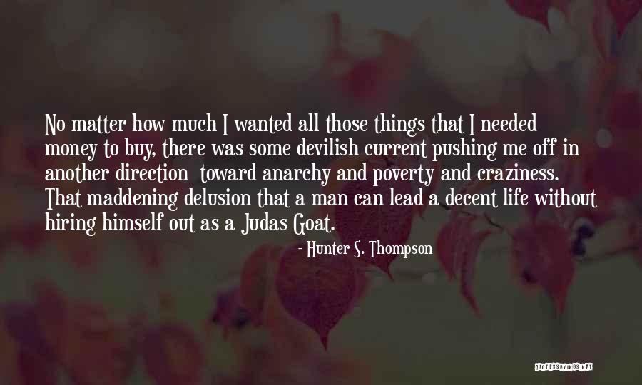 Judas Me Quotes By Hunter S. Thompson