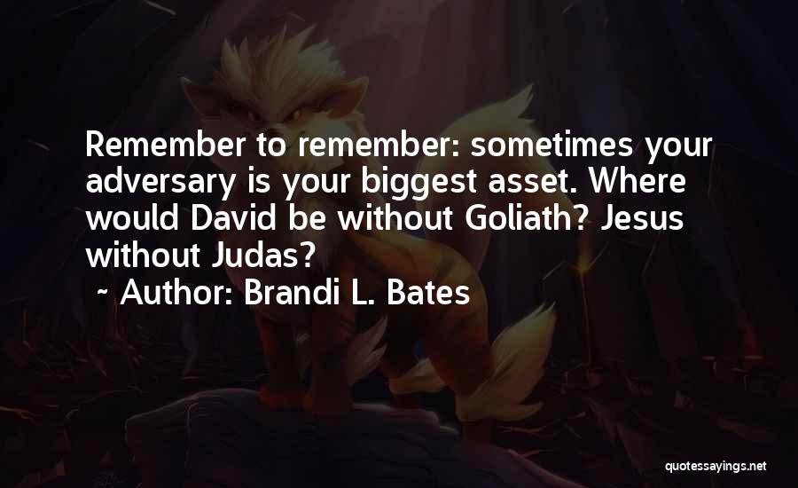 Judas Quotes By Brandi L. Bates