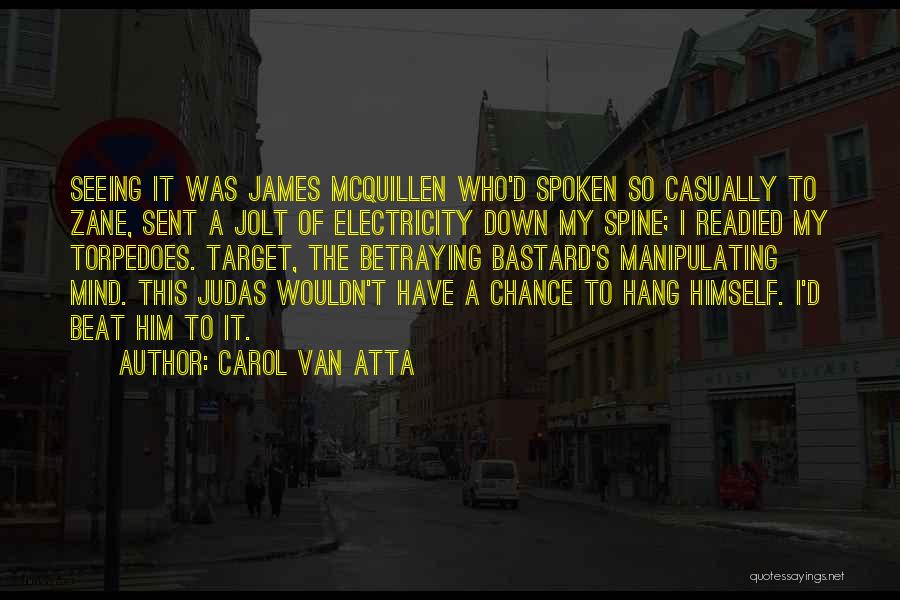 Judas Quotes By Carol Van Atta