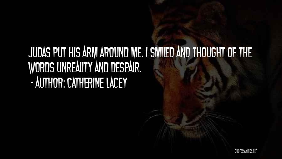 Judas Quotes By Catherine Lacey