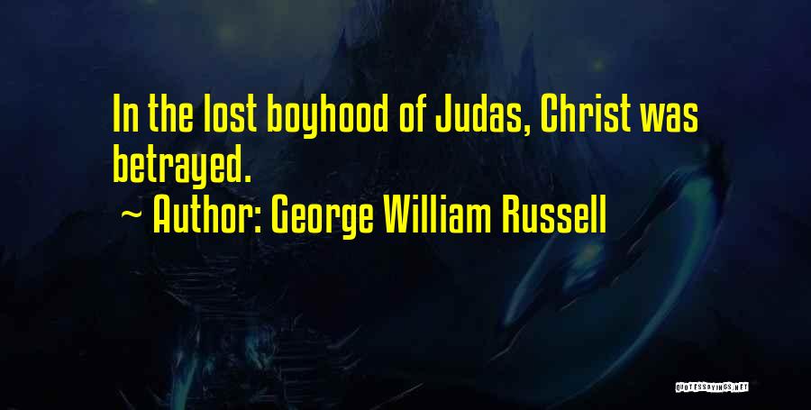 Judas Quotes By George William Russell