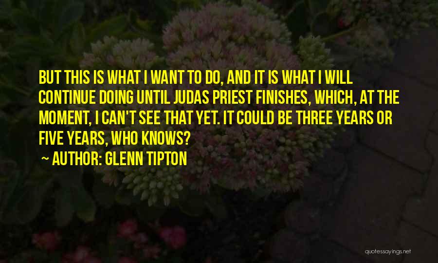 Judas Quotes By Glenn Tipton