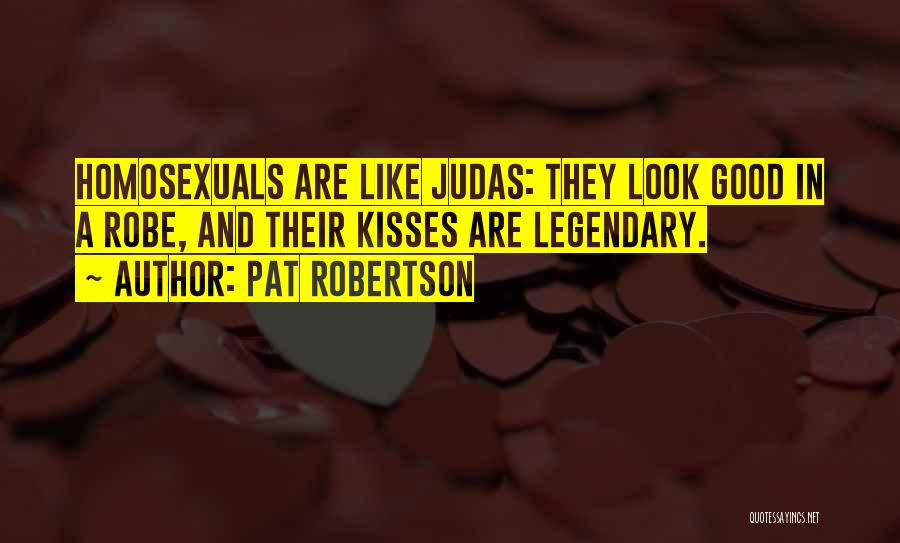 Judas Quotes By Pat Robertson