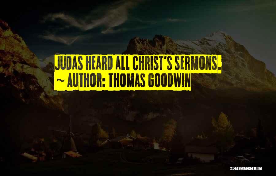 Judas Quotes By Thomas Goodwin