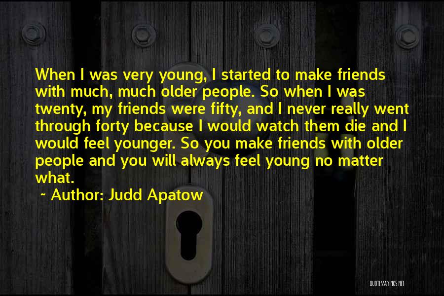 Judd Apatow Quotes 1446207