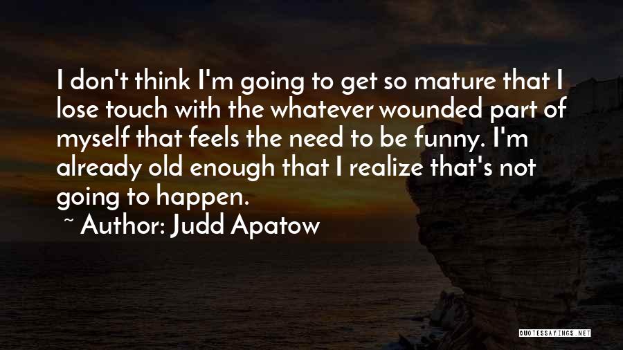 Judd Apatow Quotes 1488550