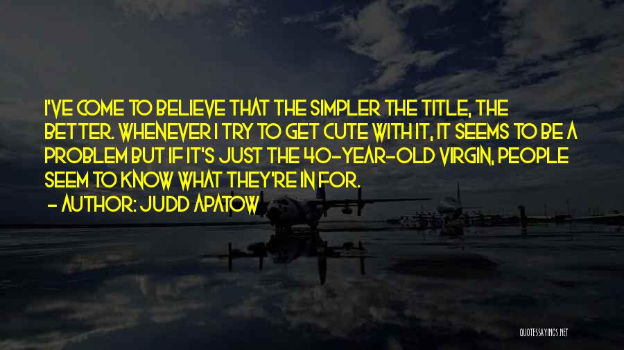 Judd Apatow Quotes 2000089