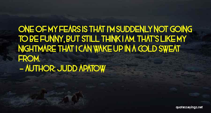 Judd Apatow Quotes 2188443