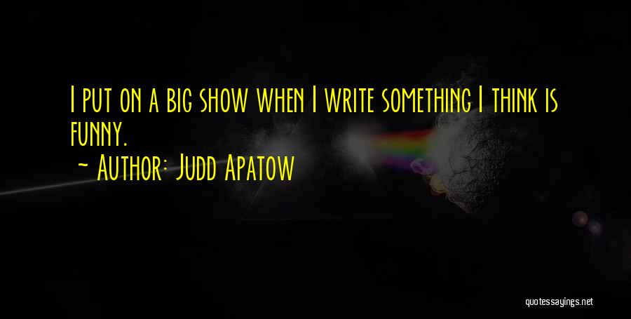 Judd Apatow Quotes 420223