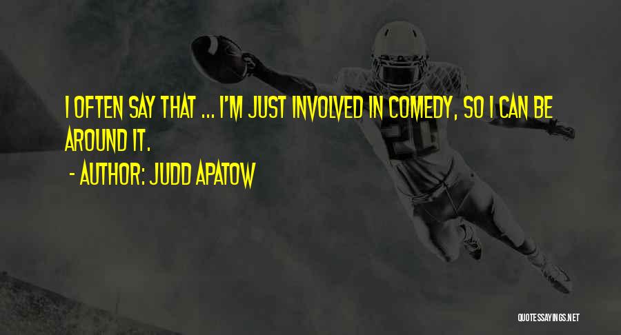 Judd Apatow Quotes 702923