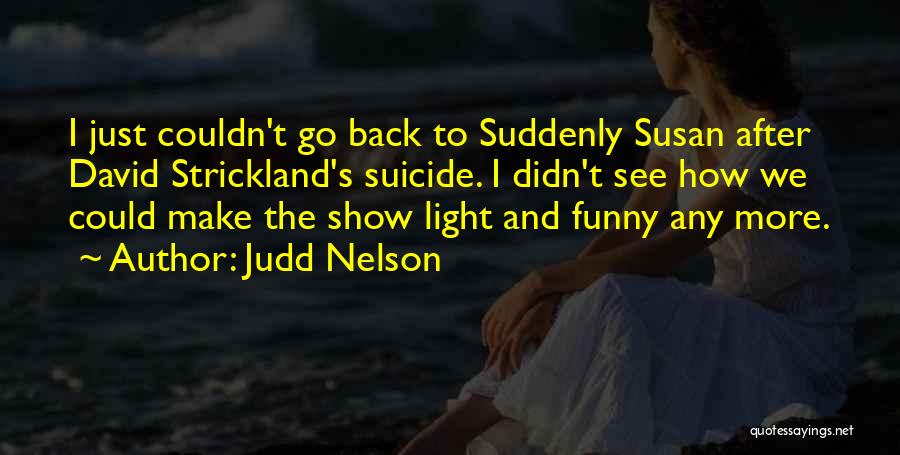 Judd Nelson Quotes 1548850