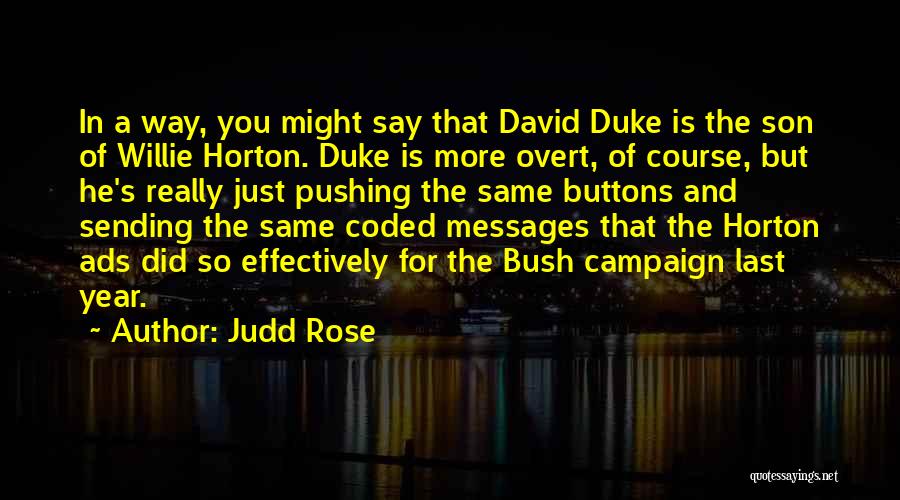 Judd Rose Quotes 1118259