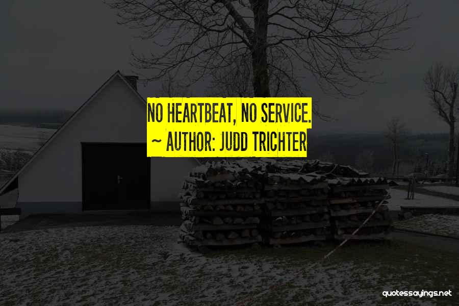 Judd Trichter Quotes 234612