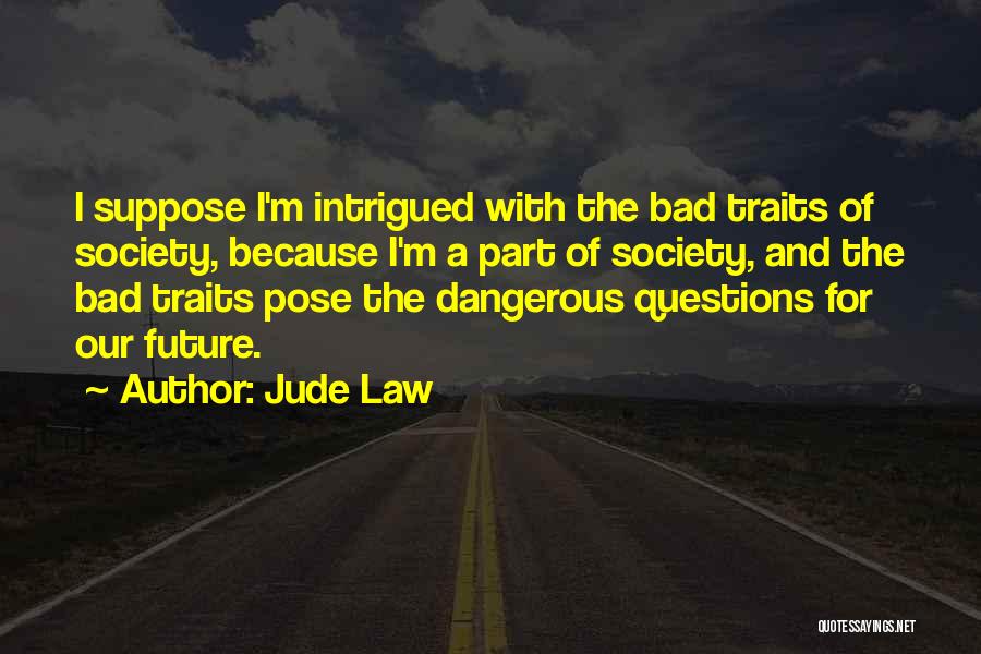 Jude Law Quotes 659420