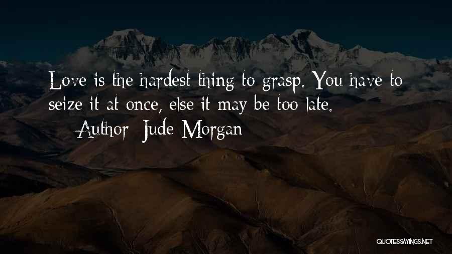 Jude Morgan Quotes 1374602