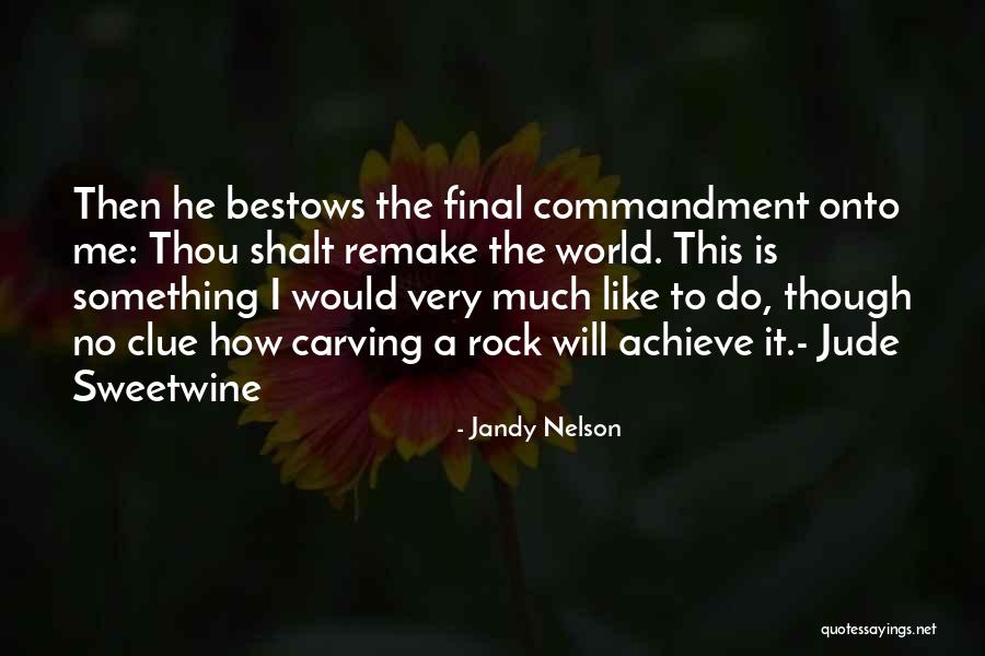 Jude Sweetwine Quotes By Jandy Nelson Jude Sweetwine Quotes By Jandy Nelson