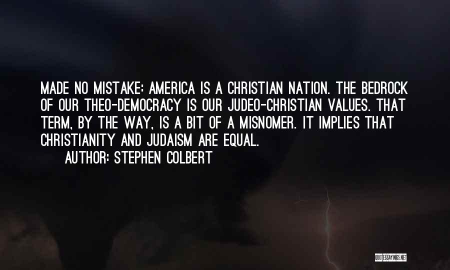 Judeo-christian Quotes By Stephen Colbert