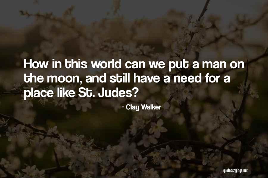Judes Quotes By Clay Walker Judes Quotes By Clay Walker