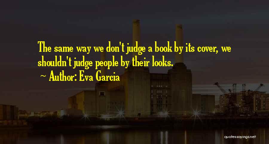 Judge A Book By Its Cover Quotes By Eva Garcia