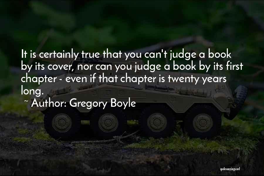 Judge A Book By Its Cover Quotes By Gregory Boyle