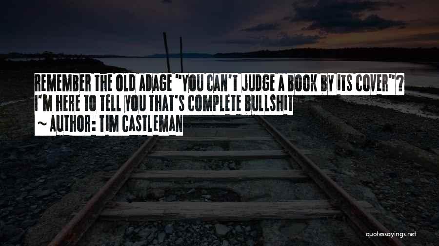 Judge A Book By Its Cover Quotes By Tim Castleman