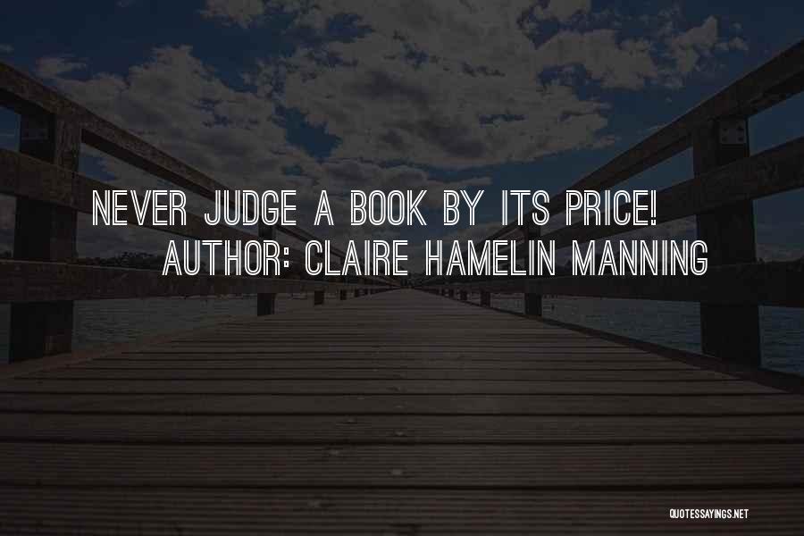 Judge A Book Quotes By Claire Hamelin Manning