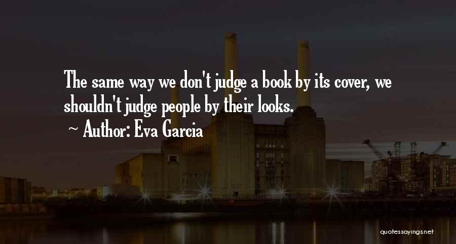 Judge A Book Quotes By Eva Garcia