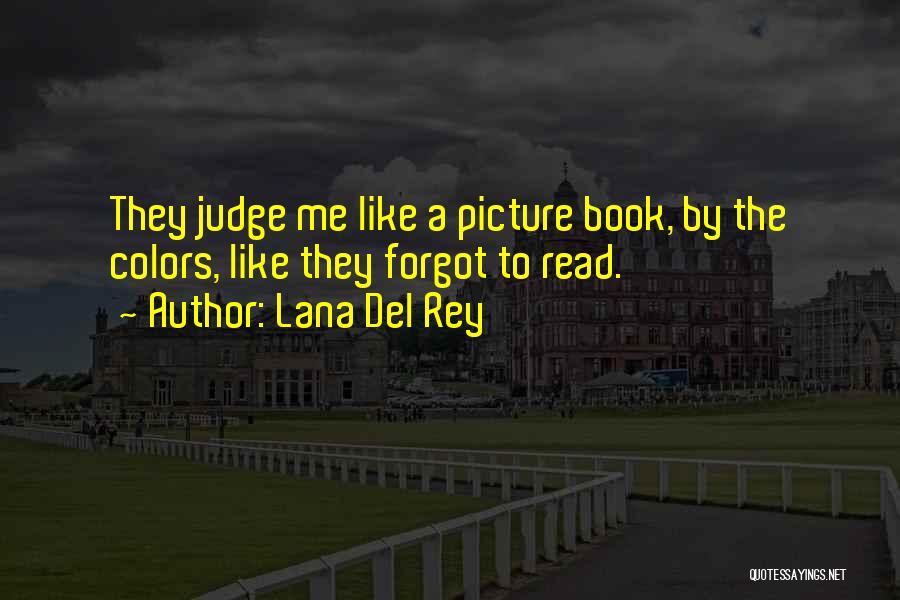 Judge A Book Quotes By Lana Del Rey