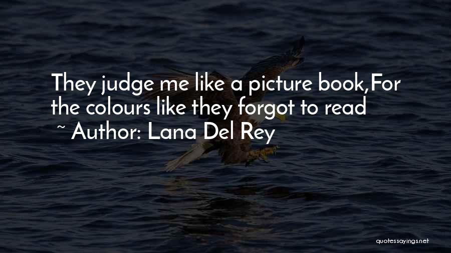 Judge A Book Quotes By Lana Del Rey