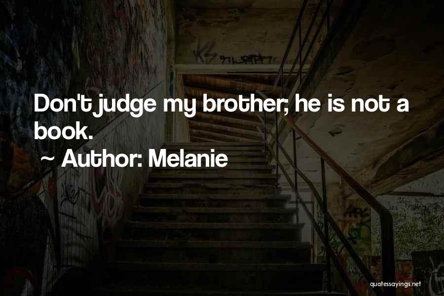 Judge A Book Quotes By Melanie