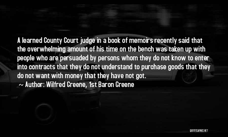 Judge A Book Quotes By Wilfred Greene, 1st Baron Greene