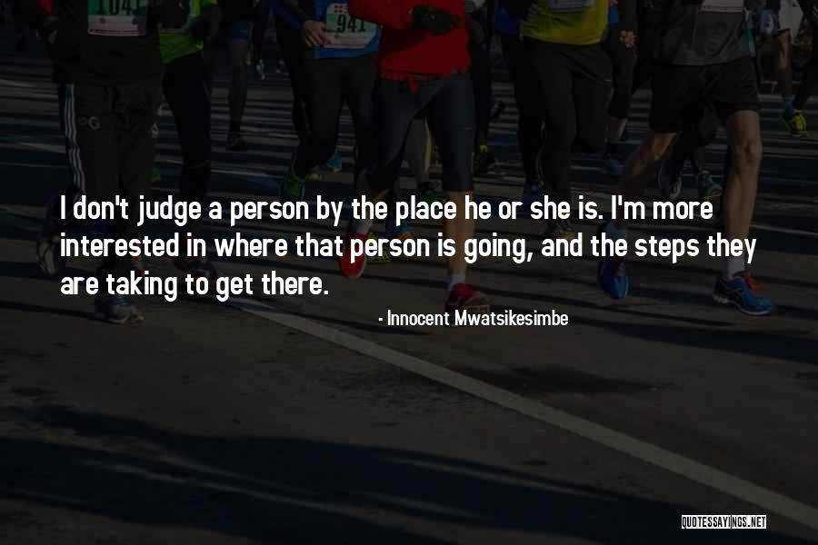 Judge A Person Quotes By Innocent Mwatsikesimbe Judge A Person Quotes By Innocent Mwatsikesimbe