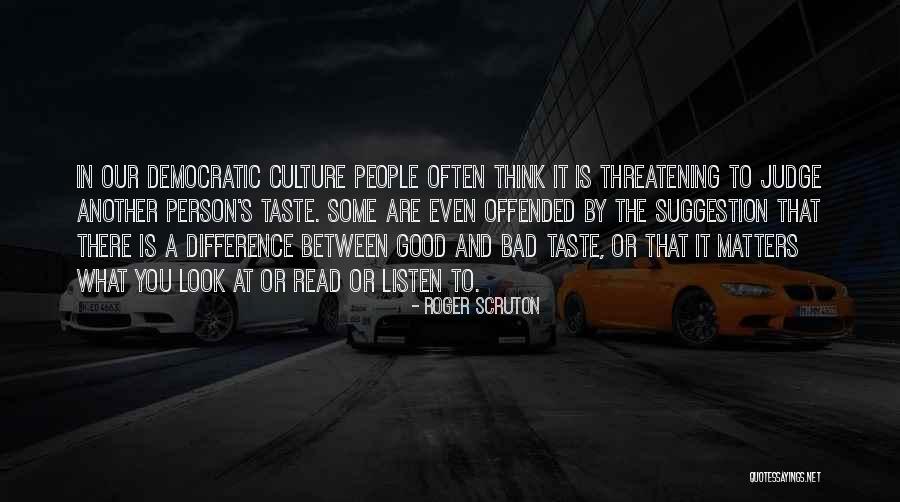 Judge A Person Quotes By Roger Scruton Judge A Person Quotes By Roger Scruton