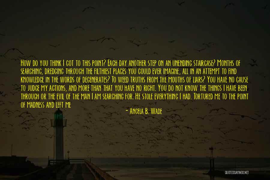 Judge Actions Not Words Quotes By Angela B. Wade Judge Actions Not Words Quotes By Angela B. Wade