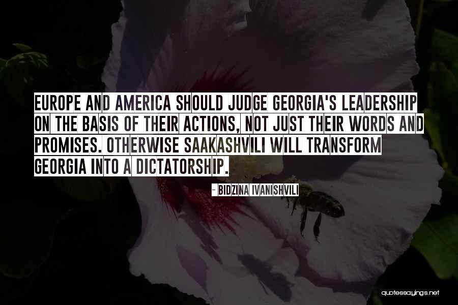 Judge Actions Not Words Quotes By Bidzina Ivanishvili Judge Actions Not Words Quotes By Bidzina Ivanishvili