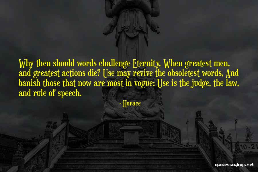 Judge Actions Not Words Quotes By Horace