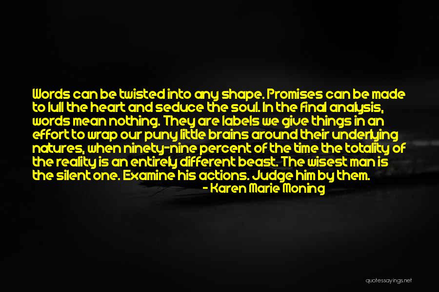 Judge Actions Not Words Quotes By Karen Marie Moning Judge Actions Not Words Quotes By Karen Marie Moning
