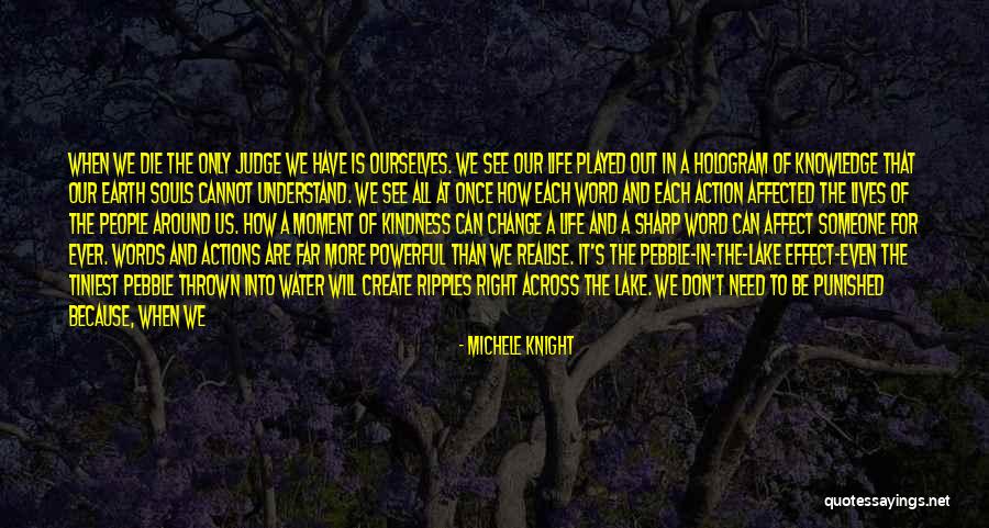 Judge Actions Not Words Quotes By Michele Knight