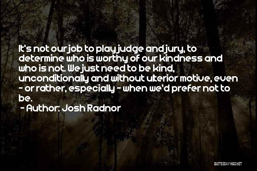 Judge And Jury Quotes By Josh Radnor