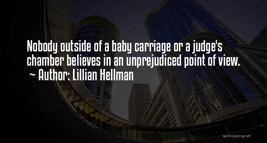 Judge And Prejudice Quotes By Lillian Hellman