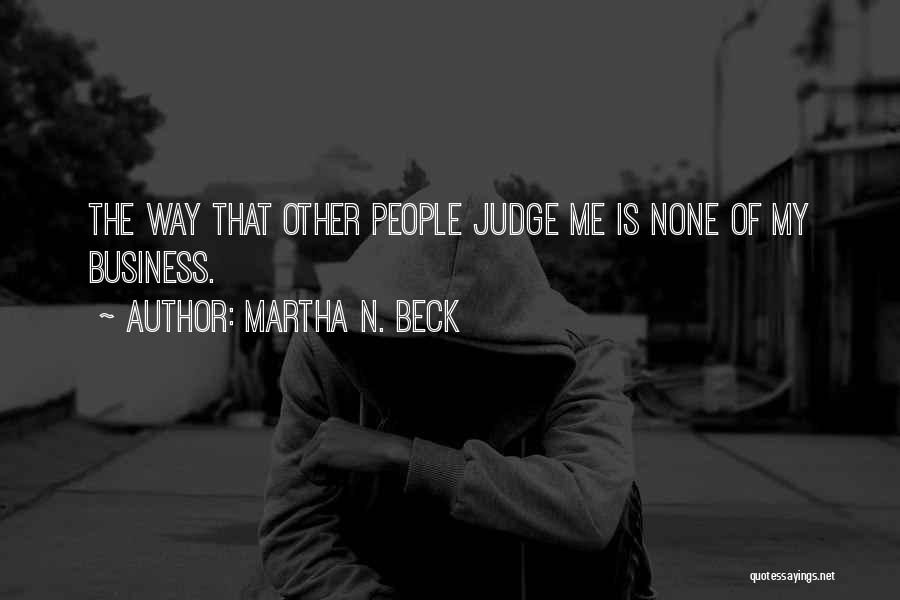 Judge And Prejudice Quotes By Martha N. Beck