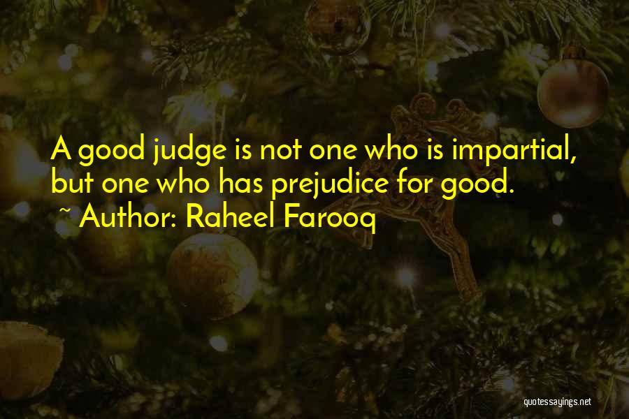 Judge And Prejudice Quotes By Raheel Farooq