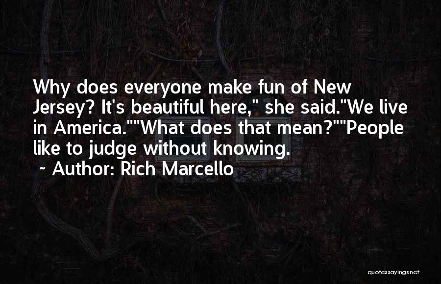 Judge And Prejudice Quotes By Rich Marcello